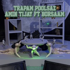Trapam Poolsaz (ft Amin Tijay)