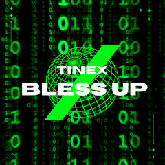 TineX - Bless up