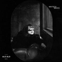 MIXTECA WAVES | ALO ALO | DJ SET