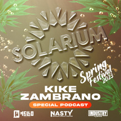 Kike Zambrano - Solarium Spring Festival 2023 (Podcast 12)