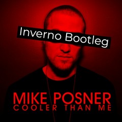 Mike Posner - Cooler Than Me [Inverno Bootleg] FREE DOWNLOAD