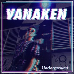 Underground (Radio Edit) - Vanaken
