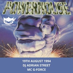 Powerhouse 19-08-1994 Dj Adrian Street Mc G-Force