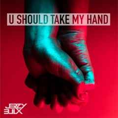 Jerzy Bulx - U Should Take My Hand