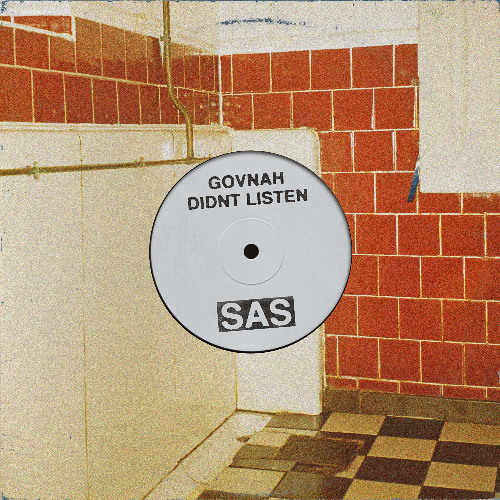 GOVNAH - DIDNT LISTEN [SAS003]