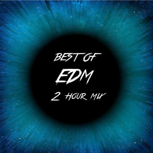 The Best Of EDM MEGA MIX (2 Hour Mix)