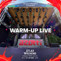 Azotti - Atlas Weekend Warm-Up Live [10.07.2021]