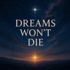 Dreams Won't Die (v2)