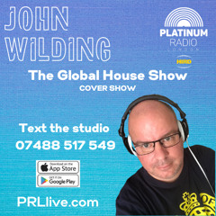 The Global House Show with John Wilding every Friday from 6pm on PRLlive.com 13 JUN 2025