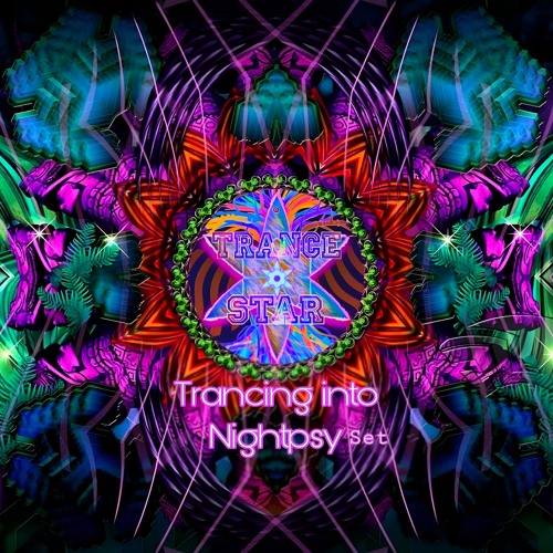 Trancing into Nightpsy - Psytrance Set☆🌲🕉🎶