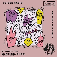Mantissa Show on Voices Radio - March 2022