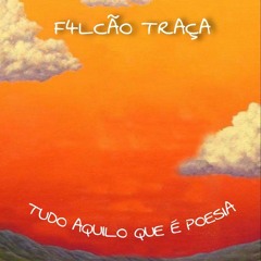 F4LCÃO TRAÇA- bby eu morro Rich...💸