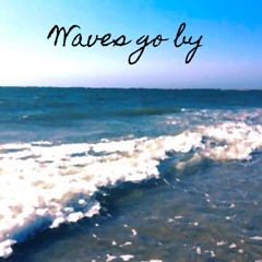 Waves go by