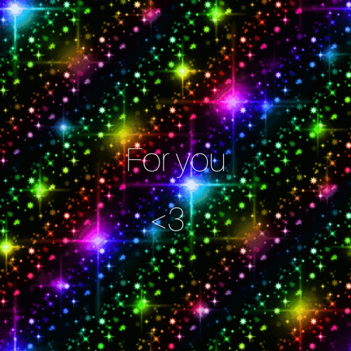 For you <3