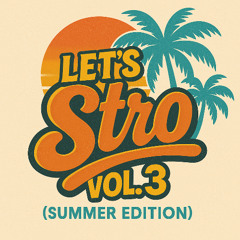 LET'S STRO Vol 3 (Summer Edition)