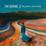 I'M DONE ft. Myah Marie
