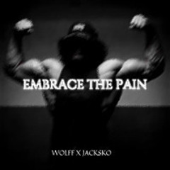 WØLFF X Jacksko - EMBRACE THE PAIN