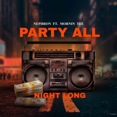 Party All Night Long Ft Mornin Tee