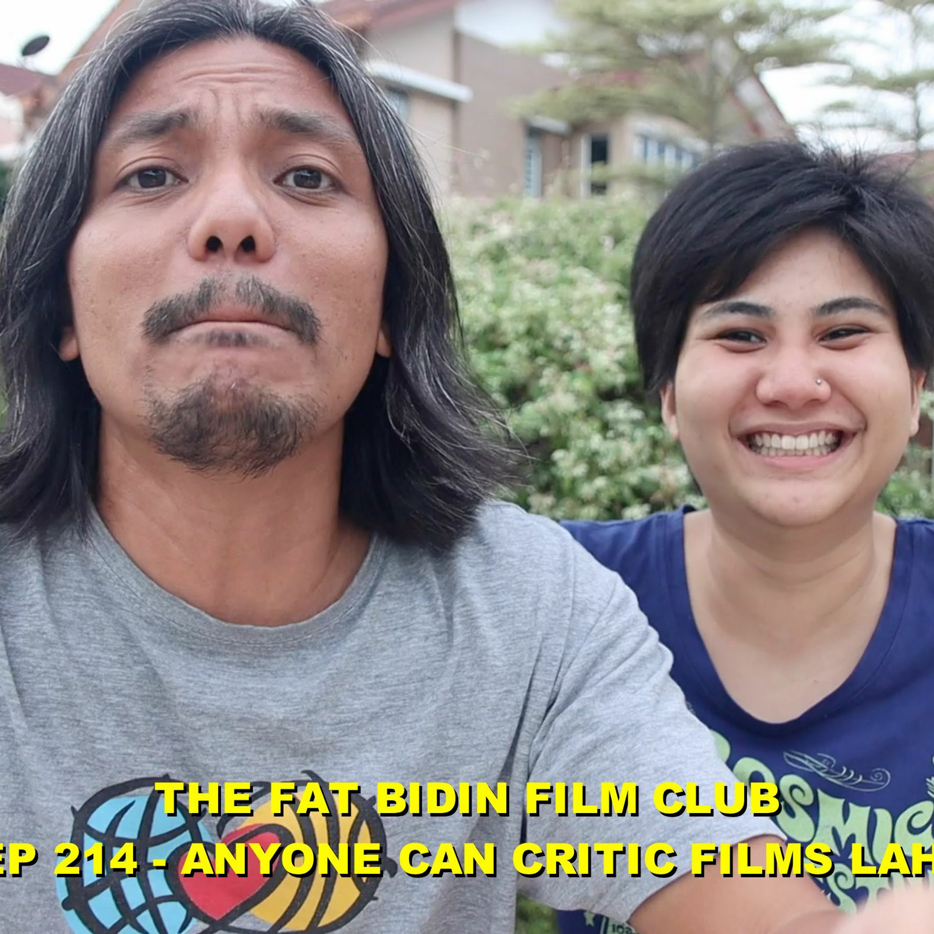 The Fat Bidin Film Club (Ep 214) - Anyone Can Critic Films Lah! episode artwork