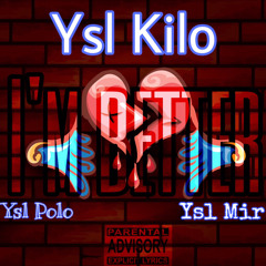 YSL Kilo - I’M BETTER Ft. YSL Mir & YSL Polo