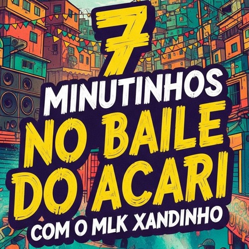 7 MINUTINHOS NO BAILE DO ACARI COM O MLK XANDINHO