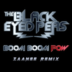 The Black Eyed Peas - Boom Boom Pow (Zaanee Remix) **PREVIEW** [EXTENDED MIX IN BUY LINK]