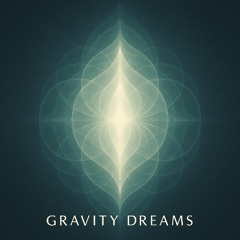 Gravity Dreams (The Spiral Remembers)”