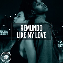 Remundo - Like My Love (Extended Mix)