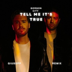 Tell Me It’s True (Giusepp Remix)Preview