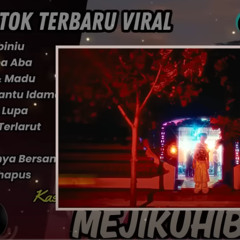MEJIKUHIBINIU _ KASIH ABA ABA - Tenxi, suisei, Naykilla & Jemsi _ GARAM & MADU _ LAGU TIKTOK VIRAL