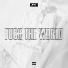 Fuck The World (prod. RyderJohnson)