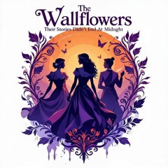 The Wallflowers: Their Stories Didn't End At Midnight