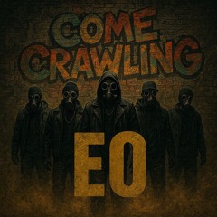 EO - Come Crawling