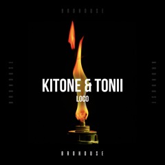 Kitone & TONII - Loco (BROHOUSE)