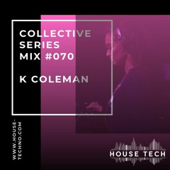 K Coleman HouseTech Radio Guest Mix