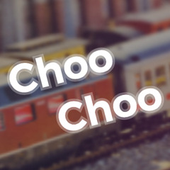 Choo Choo