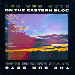 The Sun Sets on the Eastern Bloc (Dark Sky Remix)