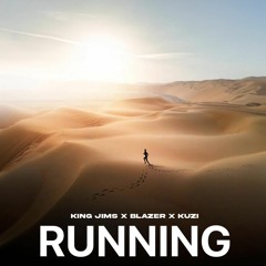 Running(FREE DL) - KING JIMS x Kuzi x Blazer