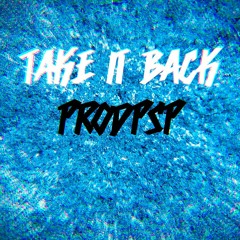 ProdPsP - Take It Back (Throwback Mix)