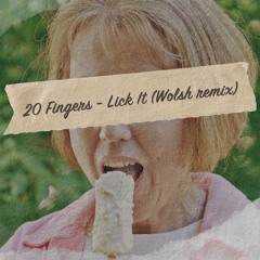 20 Fingers - Lick It (Wolsh Remix)