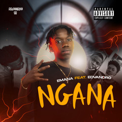 NGANA (ft Edvandro)