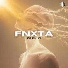 FNXTA - Feel It (Megao Records)