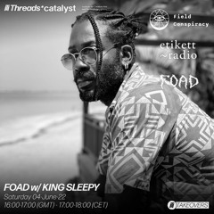 THREADS* x Etikett Radio - FOAD w/ King Sleepy // June 2022