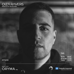 ORYMA - RADIOSHOW OIZA RAVERS 117 EPISODE (DI.FM 27.12.23)
