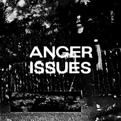 ANGER ISSUES [FREE DL]