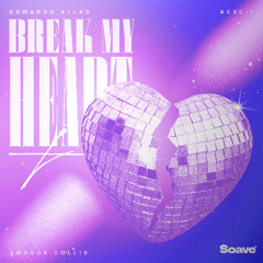 Edwardo Atlas, Amanda Collis & Aexcit - Break My Heart
