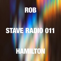 STAVE RADIO 011 — ROB HAMILTON