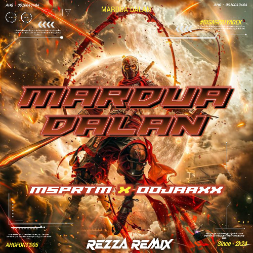 MARDUA DALAN #865EK ( REZZA REMIX X MSPRTM X OOJAXX ) #SUPERDUPERRR!!!