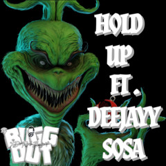 HOLD UP ✋🏽 ( DJ BUGGOUT , DEEJAY SOSA )