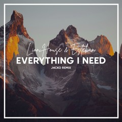 Lion House & Esteban - Everything I Need (J4CKO Remix)
